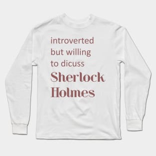 Introverted Sherlockian Long Sleeve T-Shirt